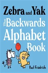 Book cover of Zebra and Yak: The Backwards Alphabet Book by Paul Friedrich