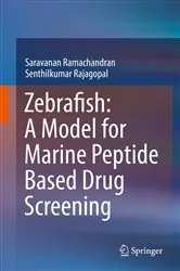 Book cover of Zebrafish: A Model for Marine Peptide Based Drug Screening by Saravanan Ramachandran