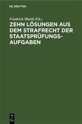 Book cover of Zehn Lösungen aus dem Strafrecht der Staatsprüfungs-Aufgaben by Friedrich Mattil