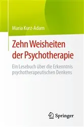 Book cover of Zehn Weisheiten der Psychotherapie by Maria Kurz-Adam