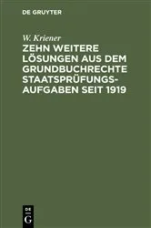 Book cover of Zehn weitere Lösungen aus dem Grundbuchrechte Staatsprüfungs-Aufgaben seit 1919 by W. Kriener