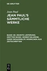 Book cover of Zehnte Lieferung. Dritter Band: Herbst-Blumine, oder Gesammelte Werkchen aus Zeitschriften by Jean Paul