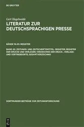 Book cover of Zeitungs- und Zeitschriftentitel- Register; Register der Drucke und Verleger; Verzeichnis der Druck-, Verlags- und Vertriebsorte; Gesamtverzeichnis by Gert Hagelweide