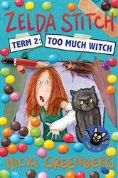 Book cover of Zelda Stitch Term Two: Too Much Witch by Nicki Greenberg