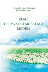 Book cover of ZEMĚ OPLÝVAJÍCÍ MLÉKEM A MEDEM by Jaerock Lee
