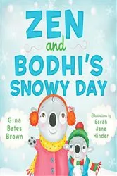 Book cover of Zen and Bodhi's Snowy Day by Gina Bates Brown