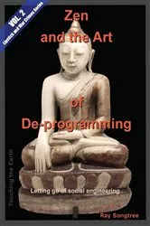 Book cover of Zen and the Art of Deprogramming (Vol. 2, Lipstick and War Crimes Series) by Ray Songtree