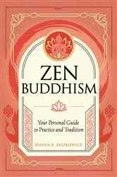 Book cover of Zen Buddhism by Joshua R. Paszkiewicz