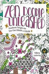 Book cover of Zen Doodle Unleashed by Tiffany Lovering