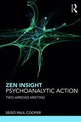 Book cover of Zen Insight, Psychoanalytic Action by Seiso Paul Cooper