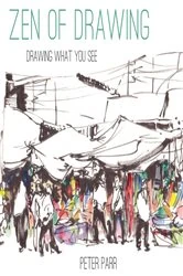 Book cover of Zen of Drawing by Peter Parr
