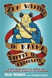 Book cover of Zen Wrapped in Karma Dipped in Chocolate by Brad Warner