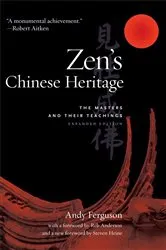 Book cover of Zen's Chinese Heritage by Andy Ferguson