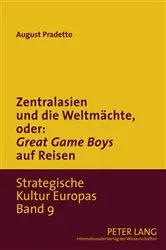 Book cover of Zentralasien und die Weltmaechte, oder: «Game Boys» auf Reisen by August Pradetto