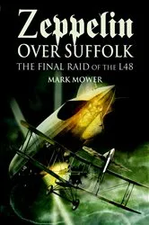 Book cover of Zeppelin over Suffolk by Mark Mower