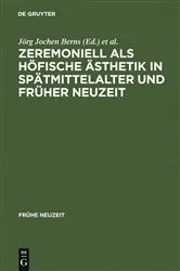 Book cover of Zeremoniell als höfische Ästhetik in Spätmittelalter und Früher Neuzeit by Unknown