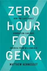Book cover of Zero Hour for Gen X by Matthew Hennessey