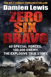 Book cover of Zero Six Bravo by Damien Lewis