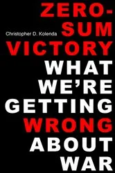 Book cover of Zero-Sum Victory by Christopher D. Kolenda