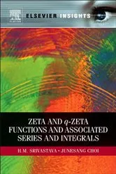 Book cover of Zeta and q-Zeta Functions and Associated Series and Integrals by Hari M Srivastava Ph.D.