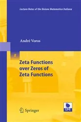 Book cover of Zeta Functions over Zeros of Zeta Functions by André Voros
