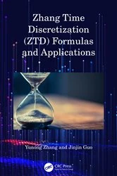 Book cover of Zhang Time Discretization (ZTD) Formulas and Applications by Yunong Zhang