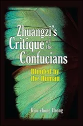 Book cover of Zhuangzi's Critique of the Confucians by Kim-chong Chong