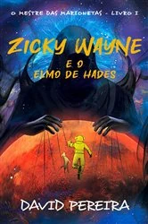 Book cover of Zicky Wayne e o Elmo de Hades by David Pereira