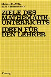 Book cover of Ziele des Mathematikunterrichts â€” Ideen fÃ¼r den Lehrer by Shmuel M. Avital