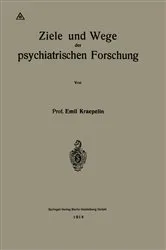 Book cover of Ziele und Wege der psychiatrischen Forschung by Emil Kraepelin