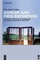 Book cover of Zionism and Free Enterprise by Irit Amit-Cohen