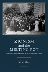 Book cover of Zionism and the Melting Pot by Matthew Mark Silver