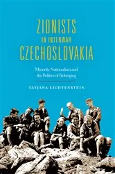 Book cover of Zionists in Interwar Czechoslovakia by Tatjana Lichtenstein
