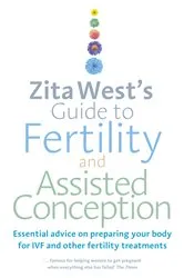 Book cover of Zita West's Guide to Fertility and Assisted Conception by Unknown