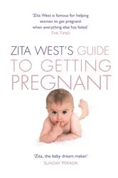 Book cover of Zita West’s Guide to Getting Pregnant by Zita West