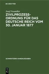 Book cover of Zivilprozeßordnung für das Deutsche Reich vom 30. Januar 1877 (3rd ed.) by Josef Neumiller