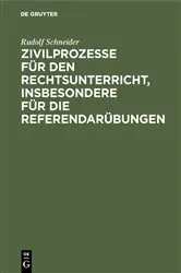 Book cover of Zivilprozesse für den Rechtsunterricht, insbesondere für die Referendarübungen by Rudolf Schneider