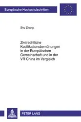 Book cover of Zivilrechtliche Kodifikationsbemuehungen in der Europaeischen Gemeinschaft und in der VR China im Vergleich by Shu Zhang