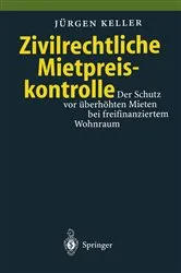 Book cover of Zivilrechtliche Mietpreiskontrolle by Jürgen Keller