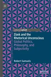 Book cover of Zizek and the Rhetorical Unconscious by Robert Samuels