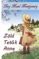 Book cover of Zöld Tető by Lucy Maud Montgomery