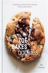 Book cover of Zoë Bakes Cookies by Zoë François