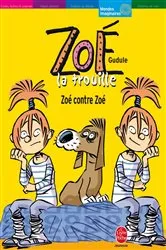 Book cover of Zoé la trouille - Tome 5 - Zoé contre Zoé by Gudule