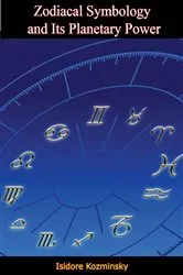 Book cover of Zodiacal Symbology and Its Planetary Power by Isidore Kozminsky