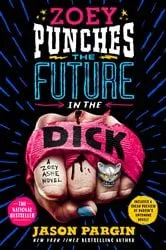 Book cover of Zoey Punches the Future in the Dick by Jason Pargin