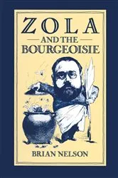 Book cover of Zola and the Bourgeoisie by Brian Nelson