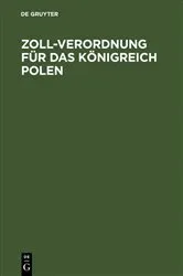 Book cover of Zoll-Verordnung für das Königreich Polen by Unknown