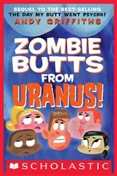 Book cover of Zombie Butts from Uranus! by Andy Griffiths
