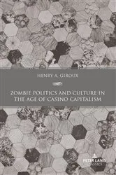 Book cover of Zombie Politics and Culture in the Age of Casino Capitalism by Henry A. Giroux