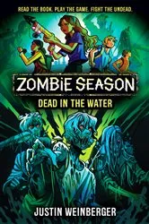 Book cover of Zombie Season 2: Dead in the Water by Justin Weinberger